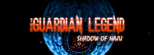 The Guardian Legend: Shadow of Naju. Sequel or remake.